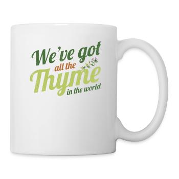 Wir Haben Den Ganzen Thymian Im Weltdesign Für - Tasse - Weiß - Rechts
