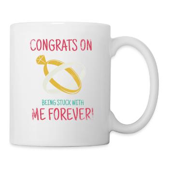 Congratulations that you will be with me forever - Mug - white - Right