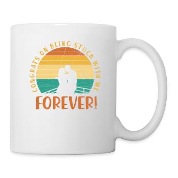 Congratulations that you will be with me forever - Mug - white - Right