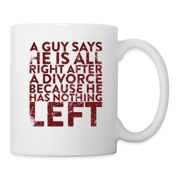 A guy says he's fine after a divorce - Mug - white - Right