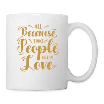 All because two people join the bride - Mug - white - Right