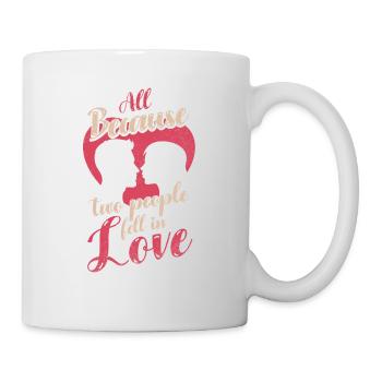All because two people join the bride - Mug - white - Right
