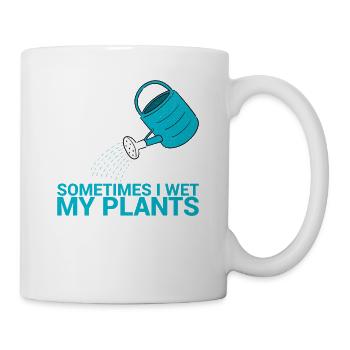 Manchmal Befeuchte Ich Mein Pflanzendesign Für - Tasse - Weiß - Rechts
