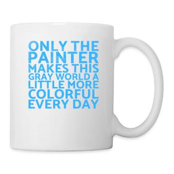 Seul le peintre rend un peu ce monde gris - Mug blanc - blanc - Droite