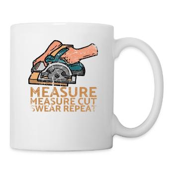Measure Measure Cut Swear Repeat For Carpenters - Mug - white - Right
