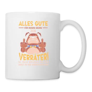 Alles gute im neuen Job du Verräter, Abschied - Tasse - Weiß - Rechts
