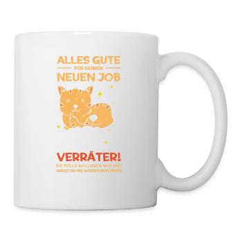 Alles gute im neuen Job du Verräter, Abschied - Tasse - Weiß - Rechts