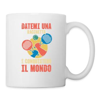 Gib Mir Eine Racchetta Und Erkenne Die Welt, - Tasse - Weiß - Rechts