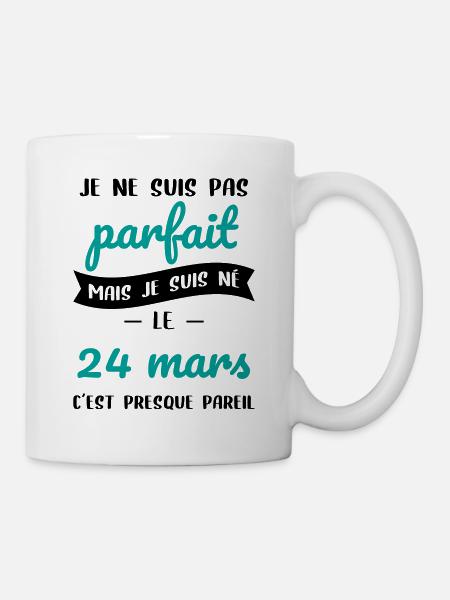 Anniversaire - Pas parfait mais né le 24 Mars - Mug blanc - blanc