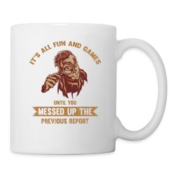 It's all fun and games until you mess up - Mug - white - Right