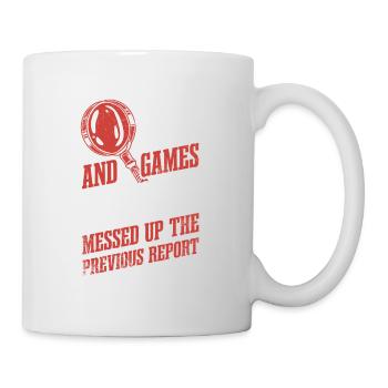 It's all fun and games until you mess it up - Mug - white - Right