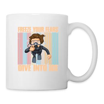 Freeze your fears, dive into the ice - Mug - white - Right