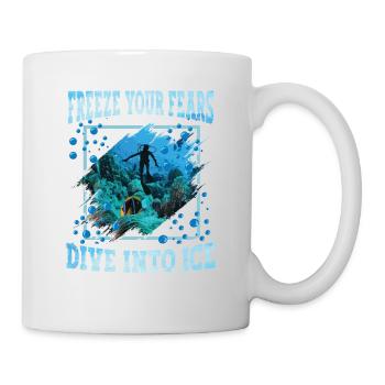 Freeze your fears, dive into the ice - Mug - white - Right