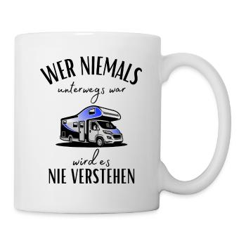 Camper und Wohnmobil Spruch-Lustiges Camper Motiv - Tasse - Weiß - Rechts