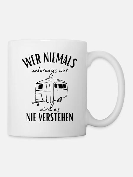 Camper und Wohnwagen Spruch-Lustiges Camper Motiv - Tasse - Weiß