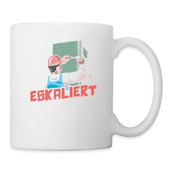 Es Eskaliert Eh Handwerker - Tasse - Weiß - Rechts