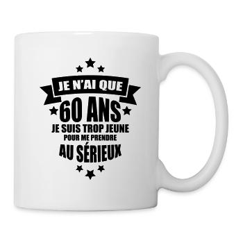 je n'ai que 60 ans je suis trop jeune - Mug blanc - blanc - Droite