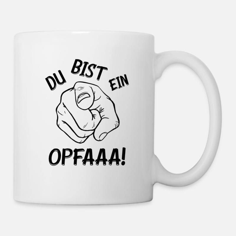 Du bist ein Opfa Geschenk Opfer Zeigefinger lustig - Tasse - Weiß