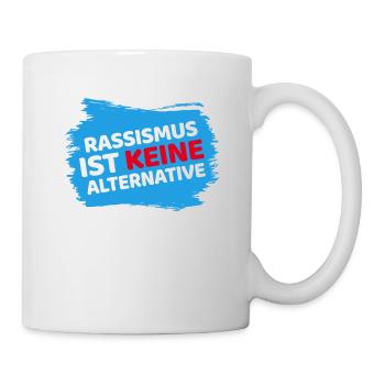 Rassismus ist keine Alternative gegen Rechts Demo - Tasse - Weiß - Rechts