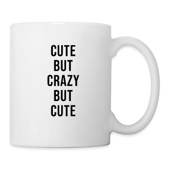 Cute but Crazy - Tasse - Weiß - Rechts
