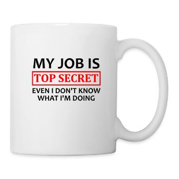 Mein Job ist Top Secret - Tasse - Weiß - Rechts