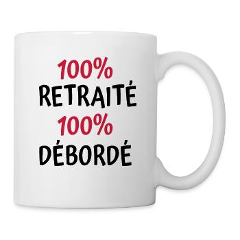 100 retraité, 100 débordé - humour retraite - Mug blanc - blanc - Droite