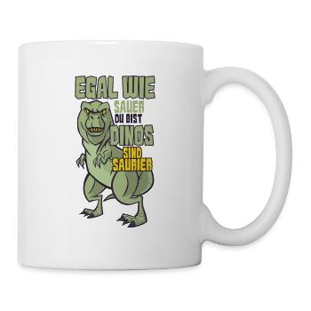 Egal Wie Sauer Du Bist Dinos Sind Saurier! Lustig - Tasse - Weiß - Rechts