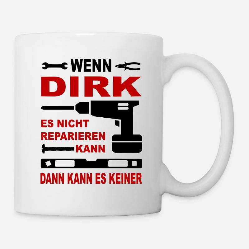 Name Geschenkidee Namenstag DIRK - Tasse - Weiß