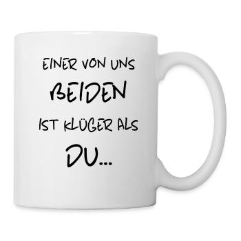 Lustige Sprüche Spruch Modern Trend Geschenk - Tasse - Weiß - Rechts