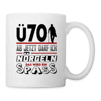 Mann Sprüche Geburtstag Ü Party Spass Nörgeln 70 - Tasse - Weiß - Rechts