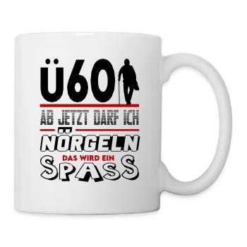 Mann Sprüche Geburtstag Ü Party Spass Nörgeln 60 - Tasse - Weiß - Rechts
