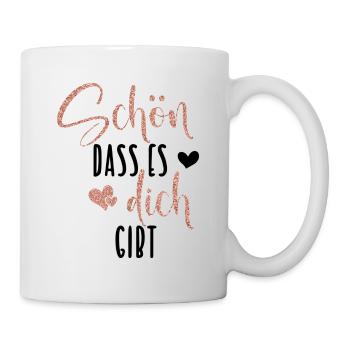 Schön dass es dich gibt - Tasse - Weiß - Rechts