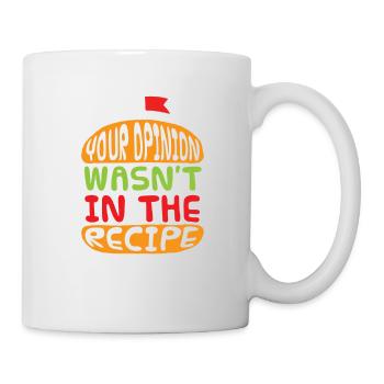 Your opinion was not in the recipe for hamburgers - Mug - white - Right