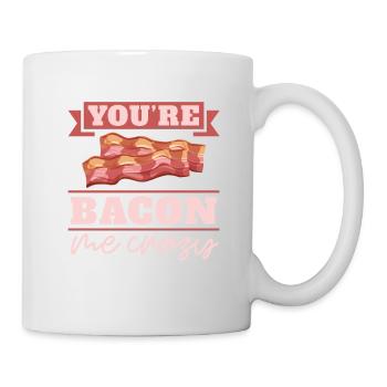 Du Bist Bacon Me Crazy Breakfast Bacon Lover Meat - Tasse - Weiß - Rechts