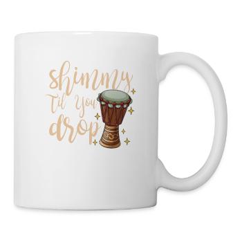 Shimmy Till You Drop For Belly Dancer - Mug - white - Right