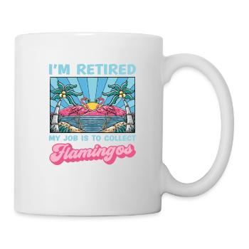 I am retired. My Job Is It, Flamingos - Mug - white - Right
