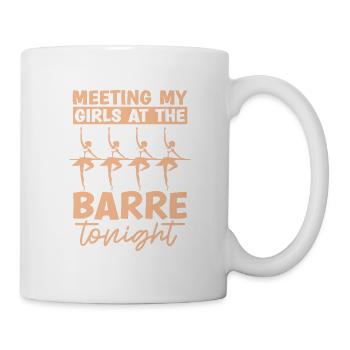 Meet my girls at the Barre Tonight Dance - Mug - white - Right