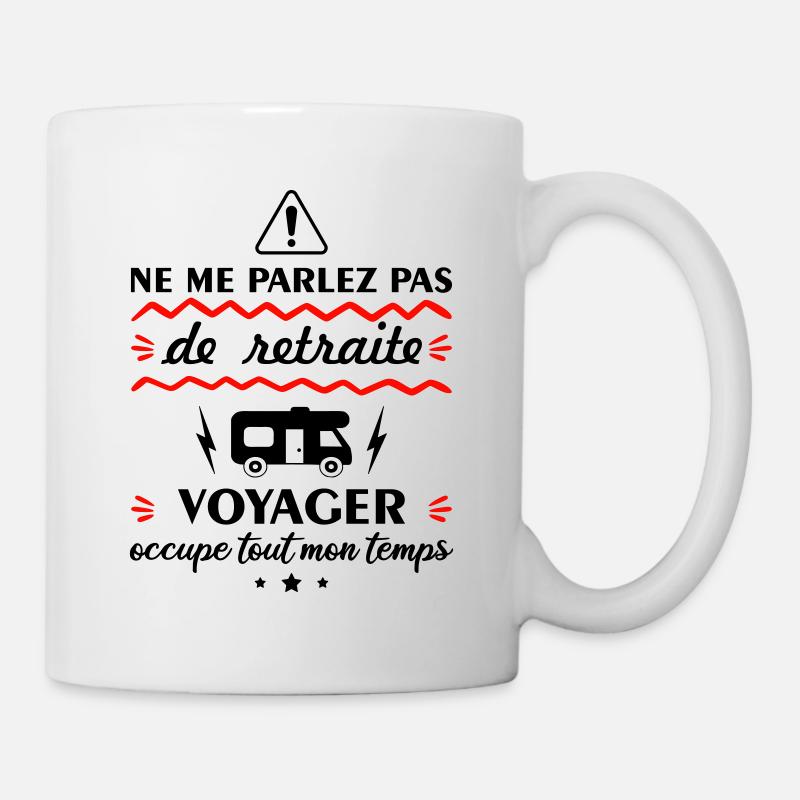 Ne me parlez pas de retraite voyager, camping-car - Mug blanc - blanc