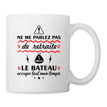 Ne me parlez pas de retraite bateau, capitaine - Mug blanc - blanc - Droite