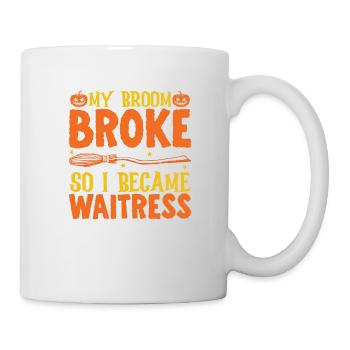 My broom has broken, So I was - Mug - white - Right