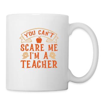 Du Kannst Mich Nicht Erschrecken, Ich Bin Eine - Tasse - Weiß - Rechts