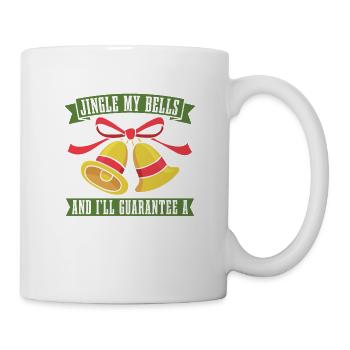 Jingle My Bells Und Ich Garantiere Ein Weiß - Tasse - Weiß - Rechts