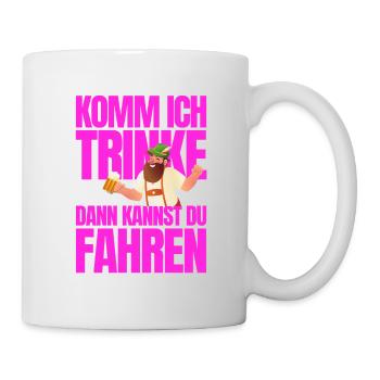 Komm ich trinke dann kannst du fahren - Tasse - Weiß - Rechts