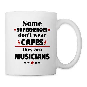 Some heroes don't wear capes, musicians - Mug - white - Right