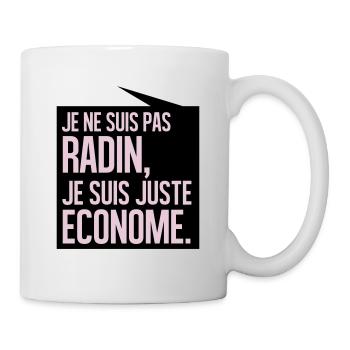 Je ne suis pas radin je suis juste économe - Mug blanc - blanc - Droite