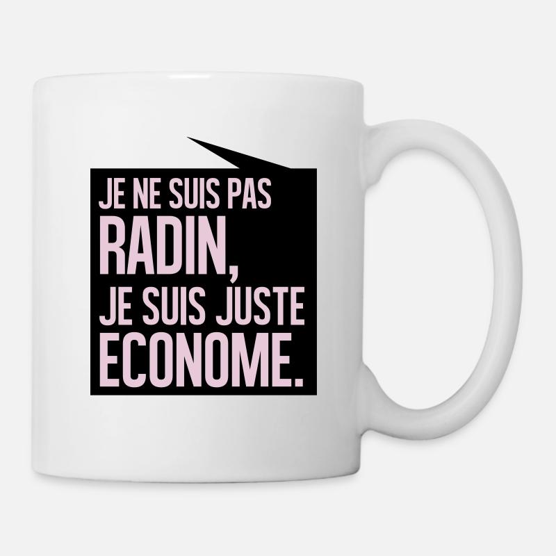 Je ne suis pas radin je suis juste économe - Mug blanc - blanc