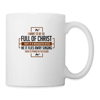 JÉSUS / CHRISTIAN : Full Of Christ - Mug blanc - blanc - Droite