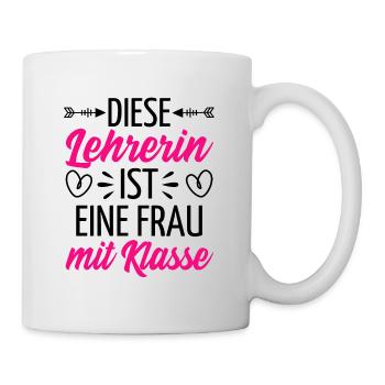 Diese Lehrerin ist eine Frau mit Klasse - Tasse - Weiß - Rechts