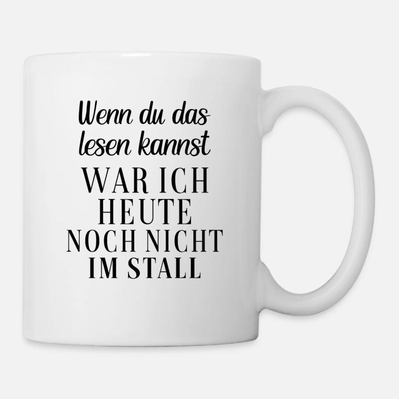 Wenn du das lesen kannst war ich nicht im Stall - Tasse - Weiß