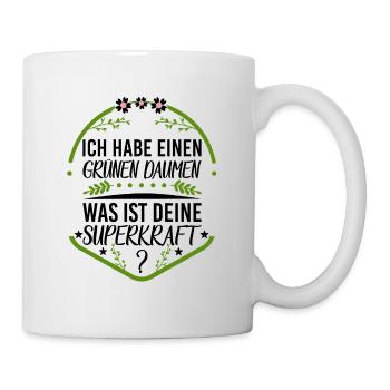 Ich habe grüne Daumen was ist deine Superkraft - Tasse - Weiß - Rechts
